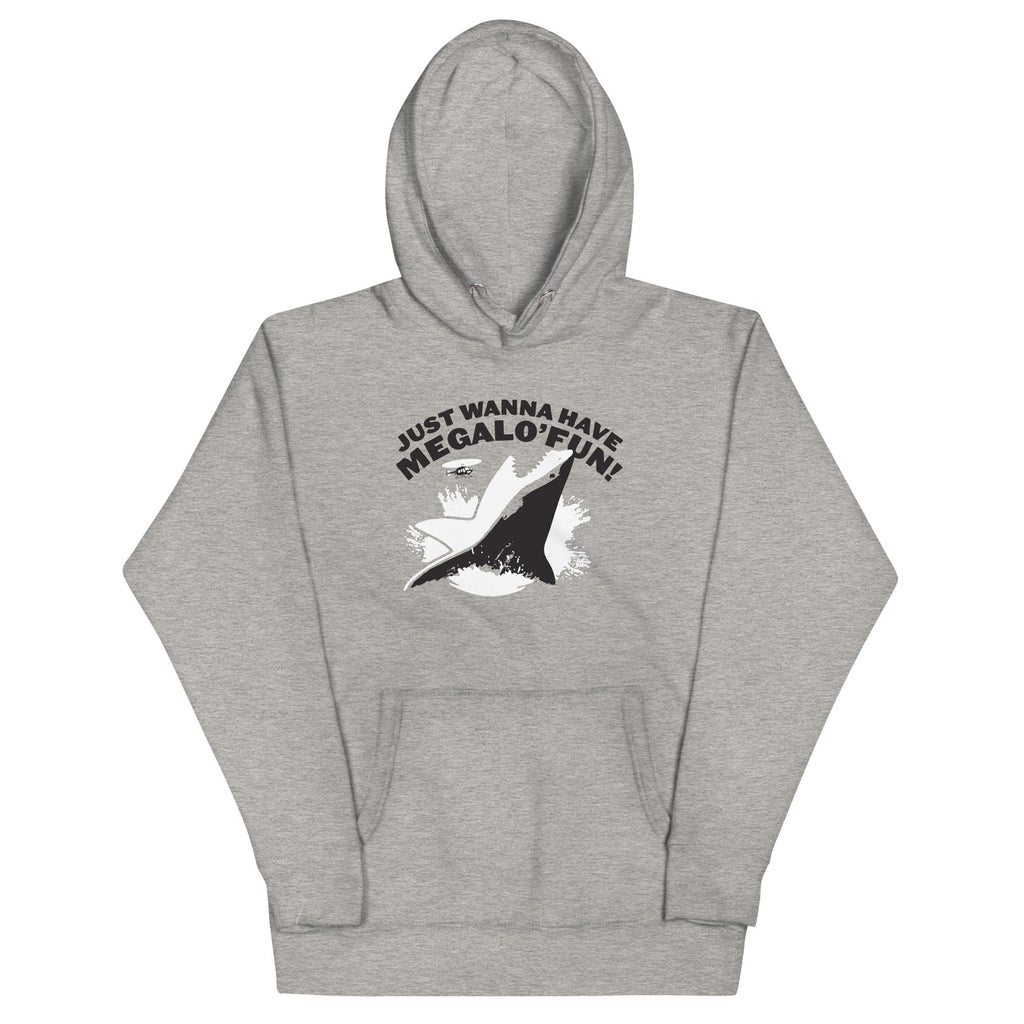 Just Wanna Have Megalo' Fun! Unisex Hoodie T-Shirts, Sweatshirt | PureTeeCo.com (Image 1)