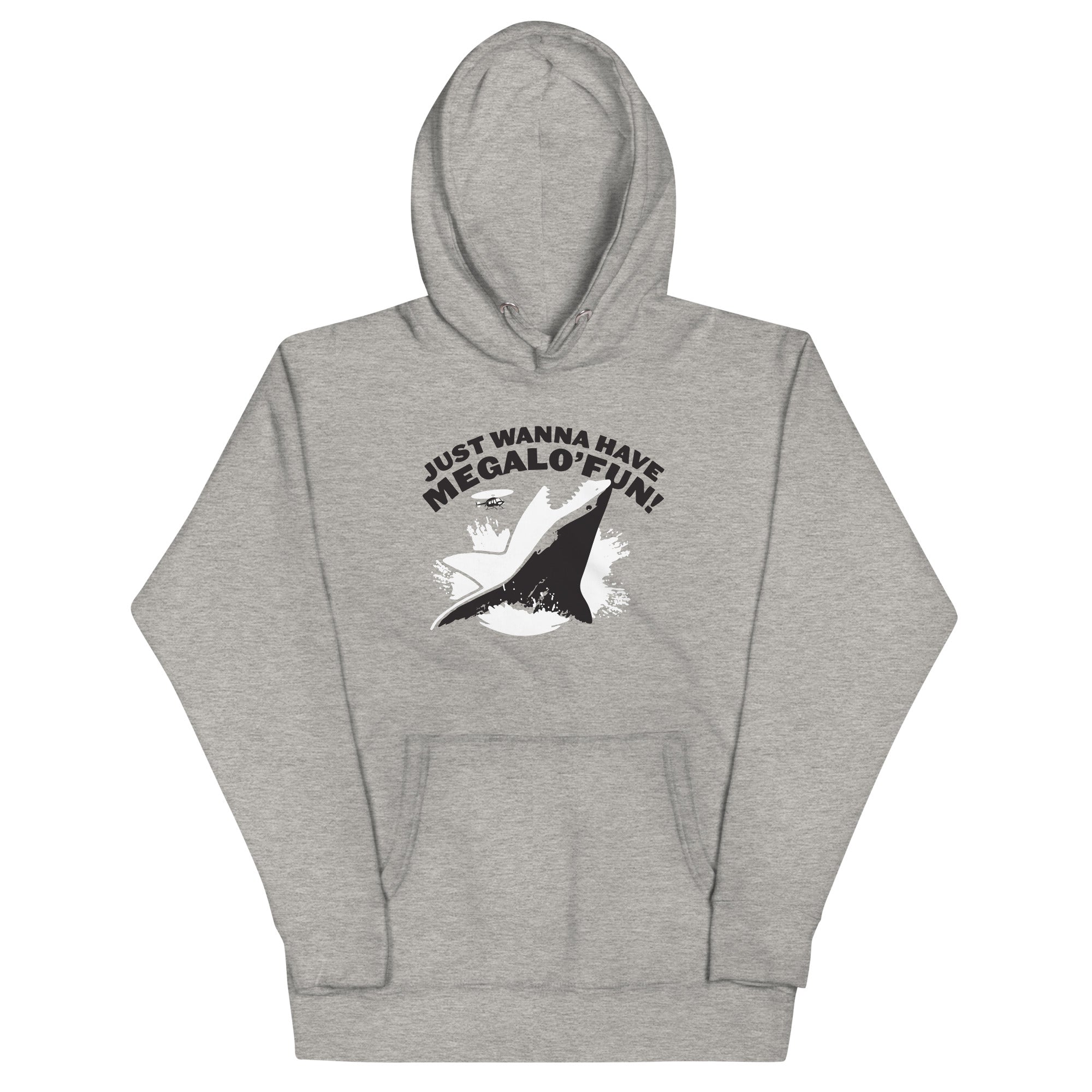 Just Wanna Have Megalo' Fun! Unisex Hoodie T-Shirts, Sweatshirt | PureTeeCo.com (Image 1)