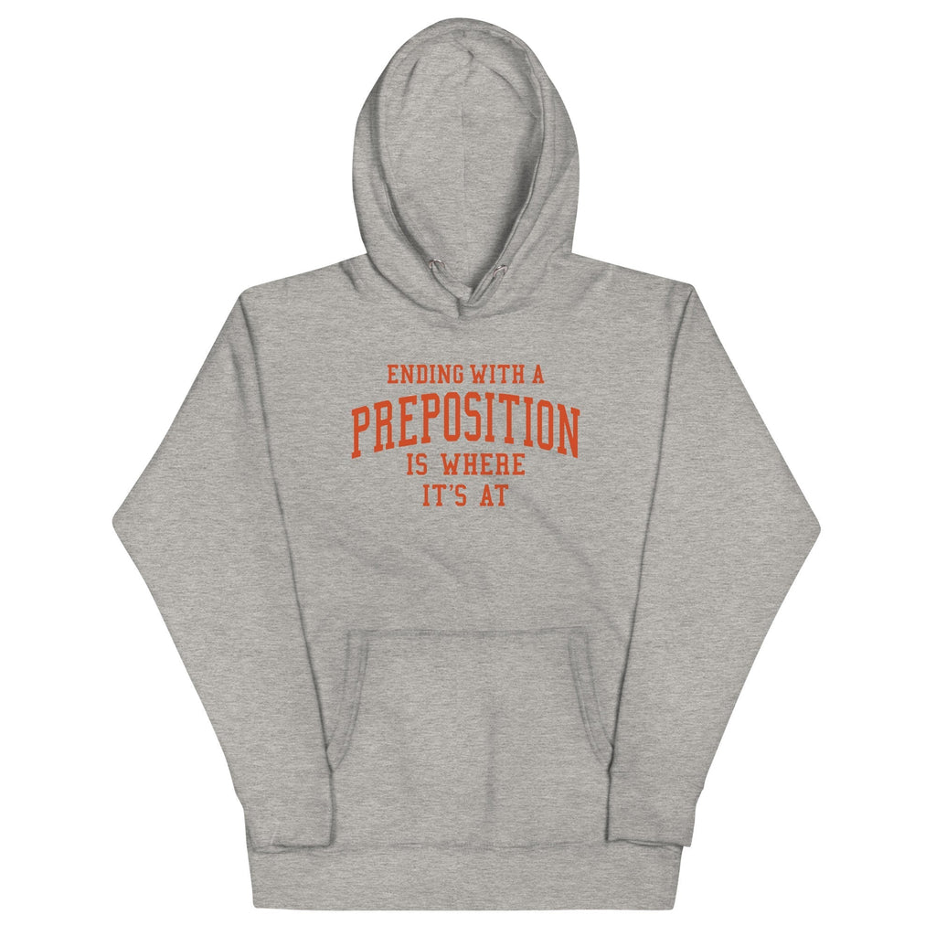 Ending With A Preposition Is Where It's At Unisex Hoodie T-Shirts, Sweatshirt | PureTeeCo.com (Image 4)