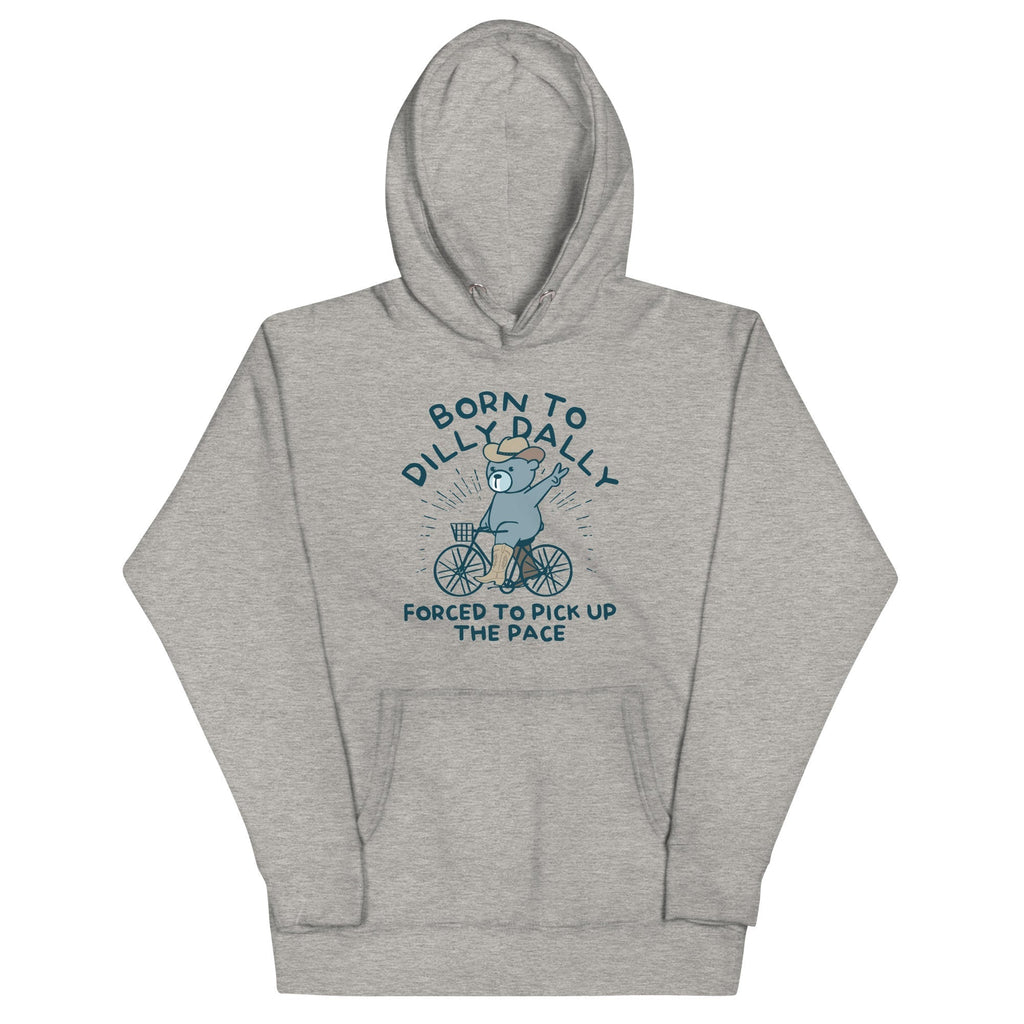 Born To Dilly Dally Forced To Pick Up The Pace Unisex Hoodie T-Shirts, Sweatshirt | PureTeeCo.com (Image 3)