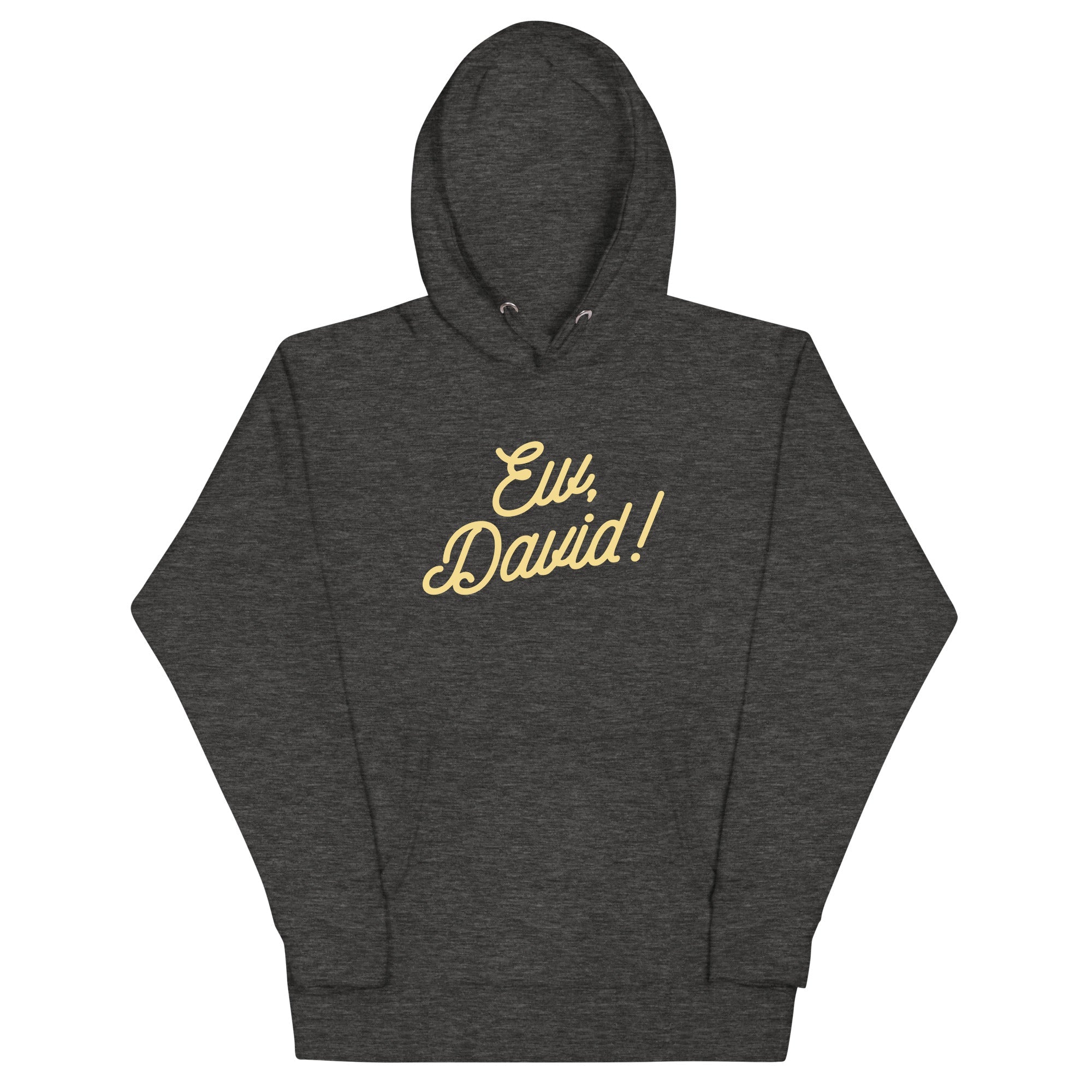 Ew, David! Unisex Hoodie T-Shirts, Sweatshirt | PureTeeCo.com (Image 1)