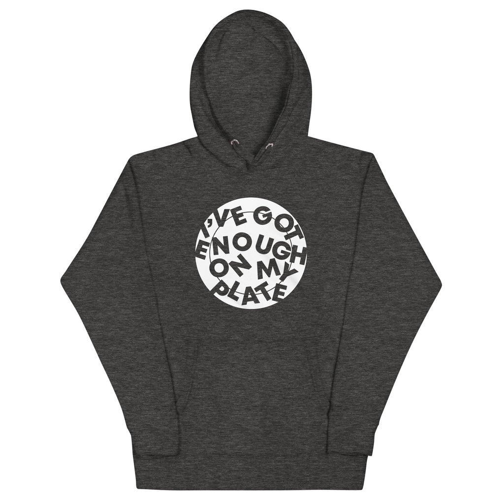 I've Got Enough On My Plate Unisex Hoodie T-Shirts, Sweatshirt | PureTeeCo.com (Image 1)