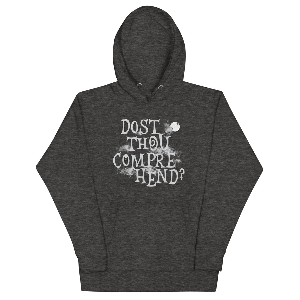 Dost Thou Comprehend? Unisex Hoodie T-Shirts, Sweatshirt | PureTeeCo.com (Image 1)