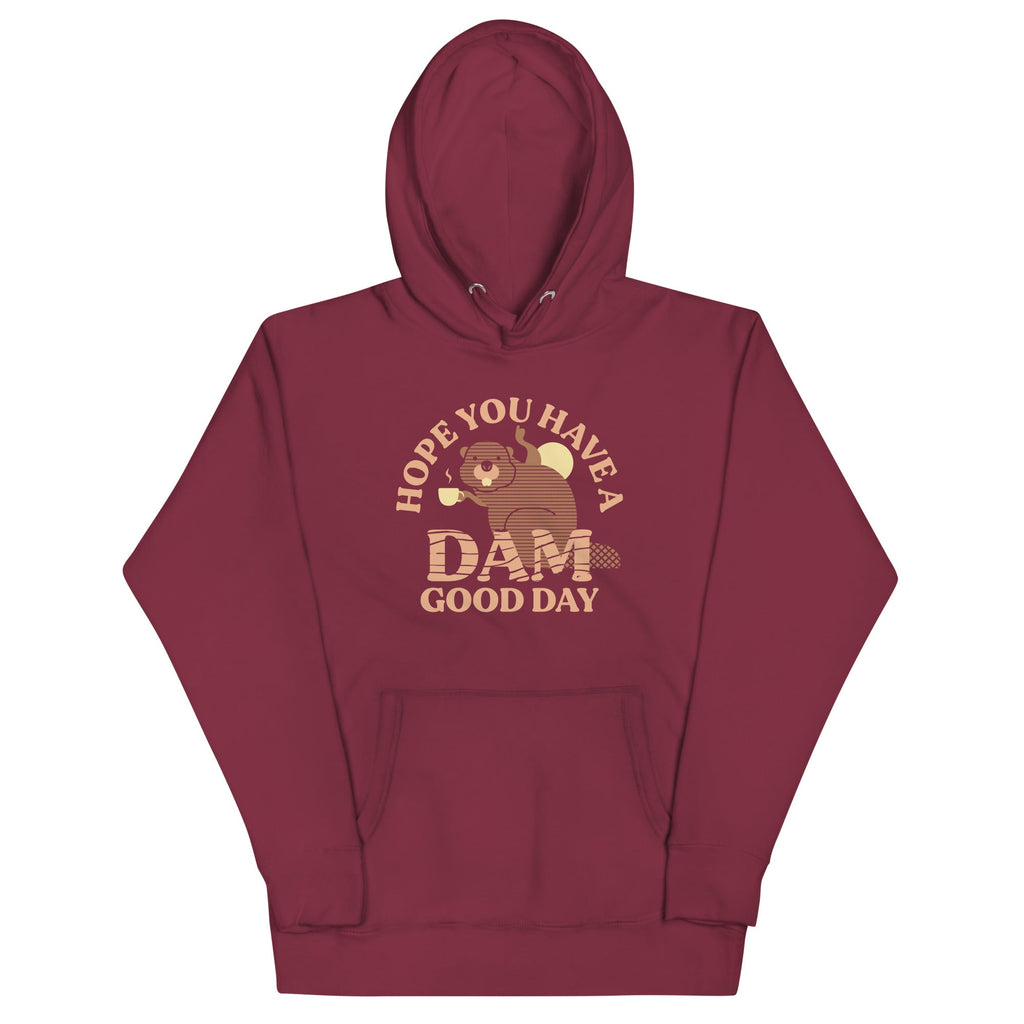 Hope You Have A Dam Good Day Unisex Hoodie T-Shirts, Sweatshirt | PureTeeCo.com (Image 3)