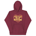 You Had Me At Bacon Unisex Hoodie T-Shirts, Sweatshirt | PureTeeCo.com (Image 1)