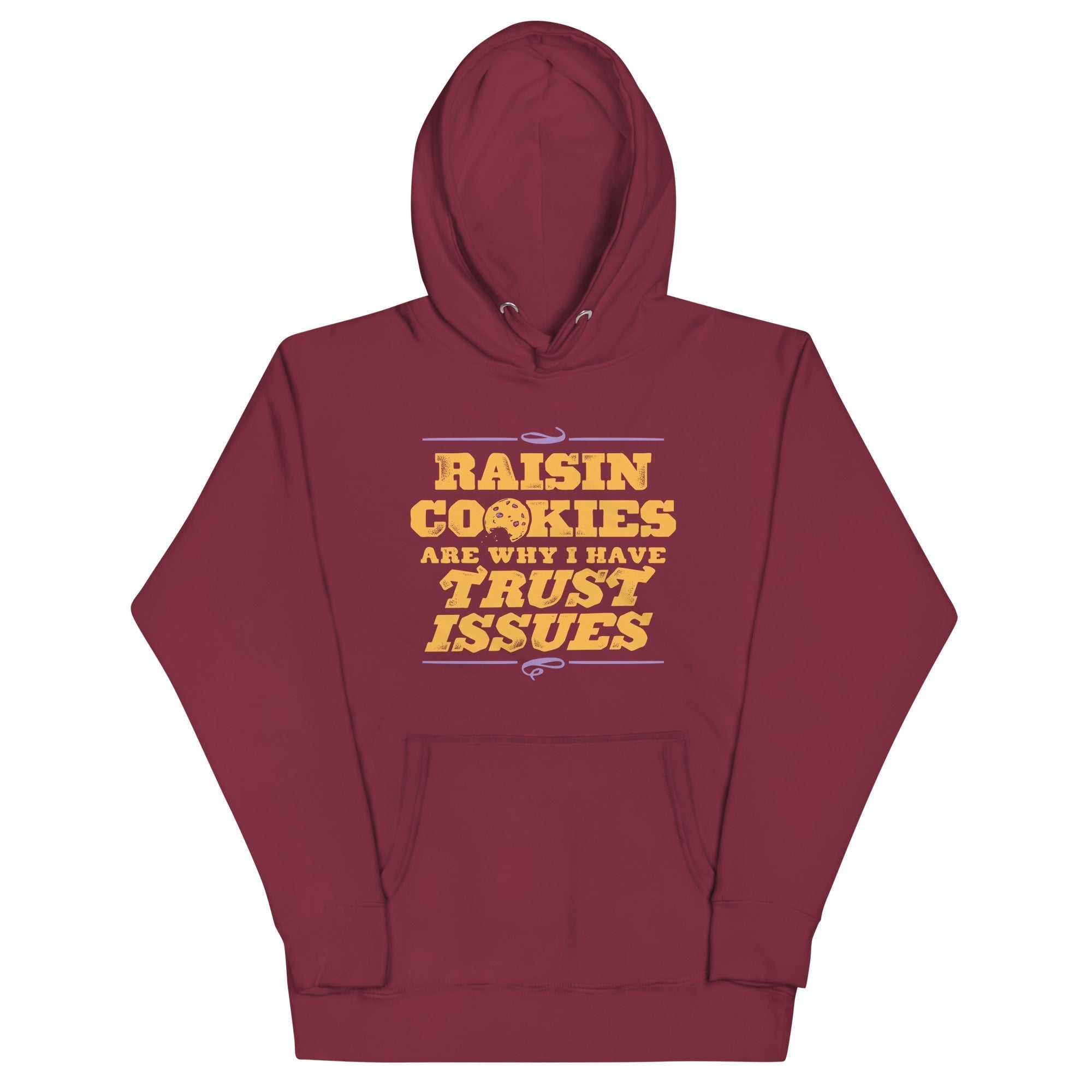 Raisin Cookies Are Why I Have Trust Issues Unisex Hoodie T-Shirts, Sweatshirt | PureTeeCo.com (Image 3)