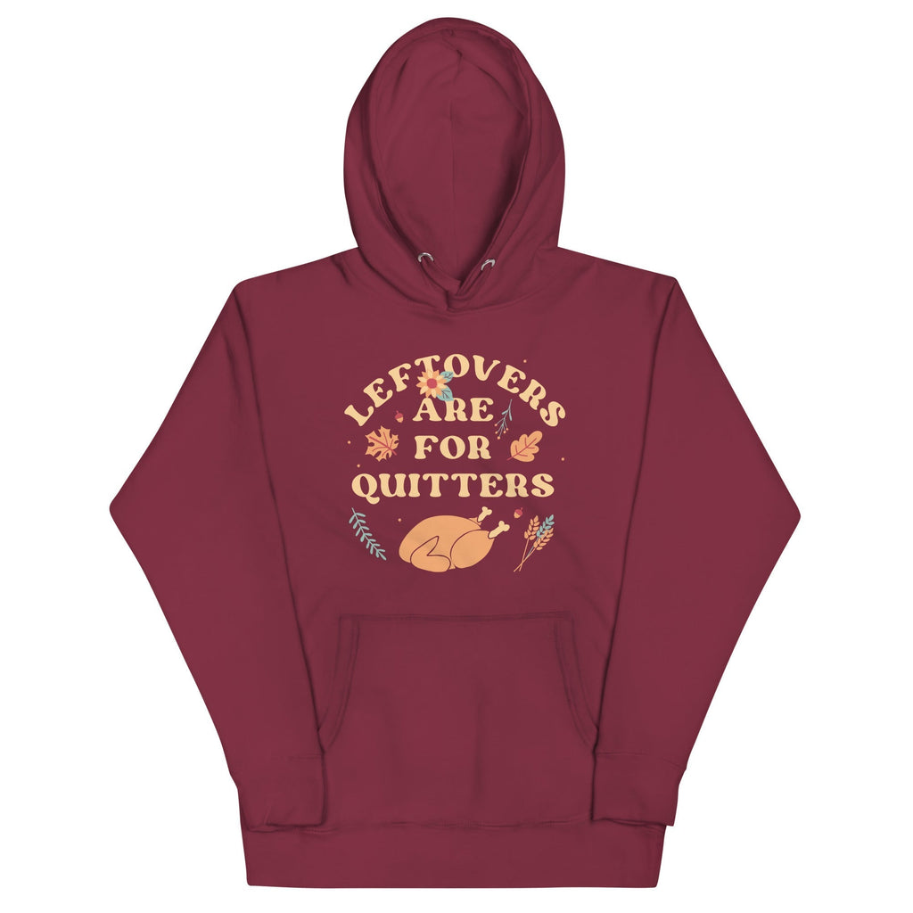 Leftovers Are For Quitters Unisex Hoodie T-Shirts, Sweatshirt | PureTeeCo.com (Image 1)