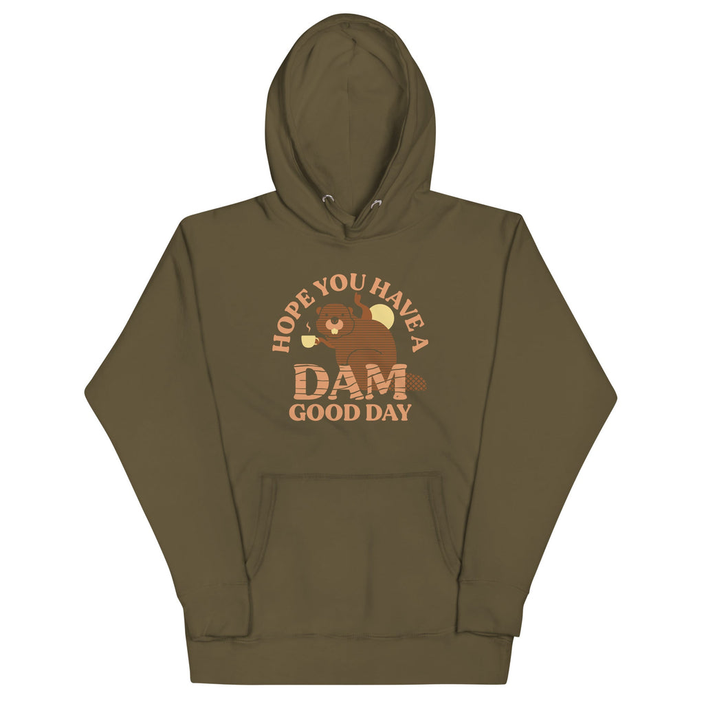 Hope You Have A Dam Good Day Unisex Hoodie T-Shirts, Sweatshirt | PureTeeCo.com (Image 5)