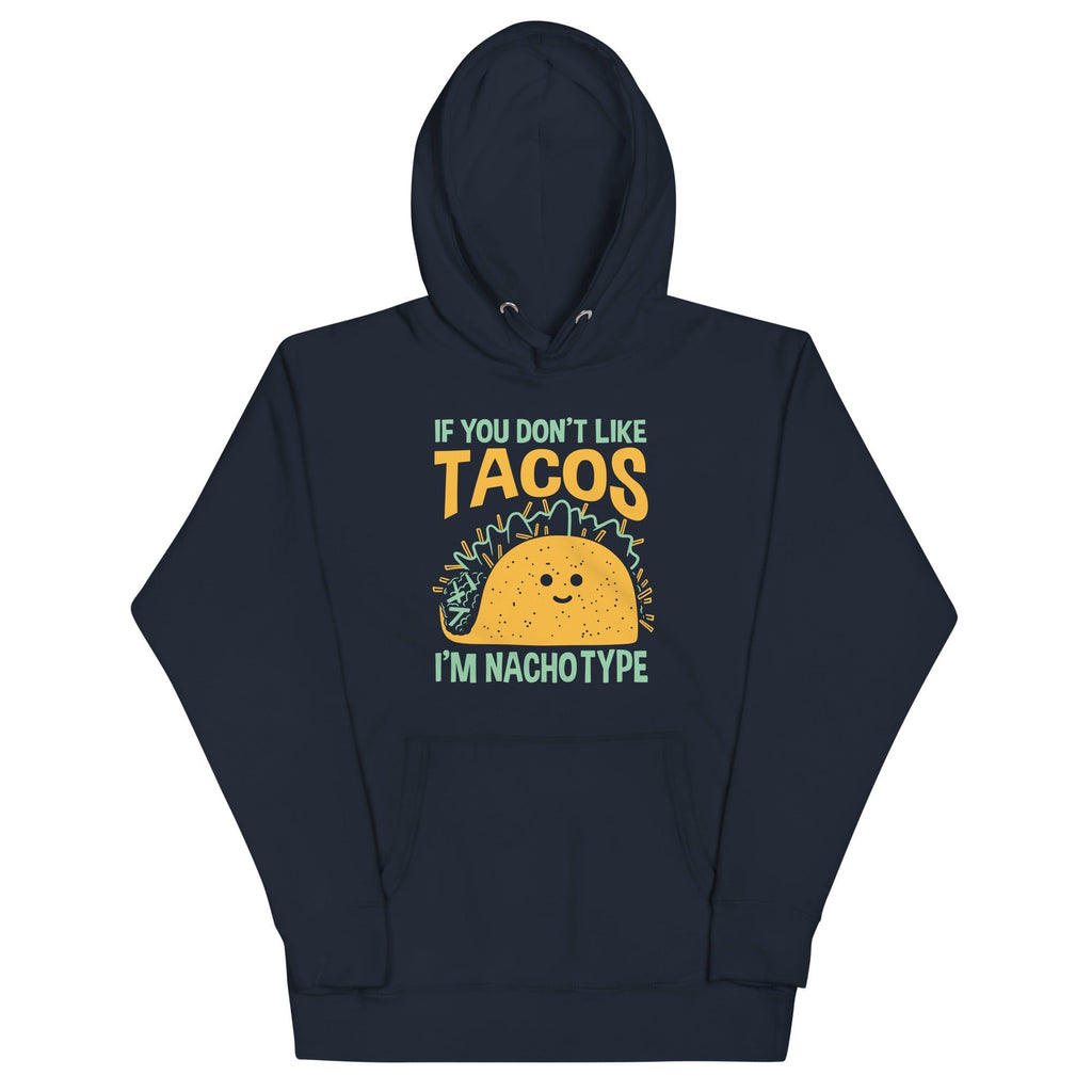 I'm Nacho Type Unisex Hoodie T-Shirts, Sweatshirt | PureTeeCo.com (Image 1)
