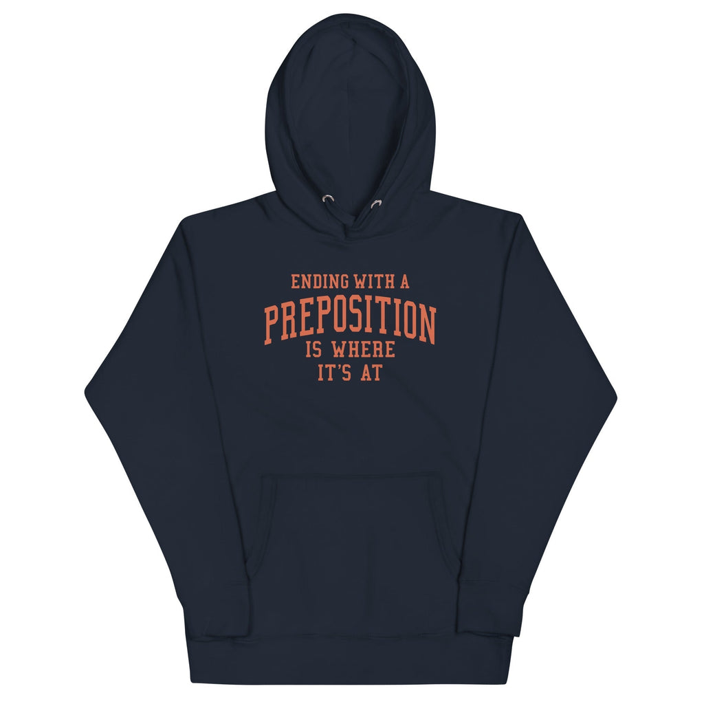 Ending With A Preposition Is Where It's At Unisex Hoodie T-Shirts, Sweatshirt | PureTeeCo.com (Image 3)