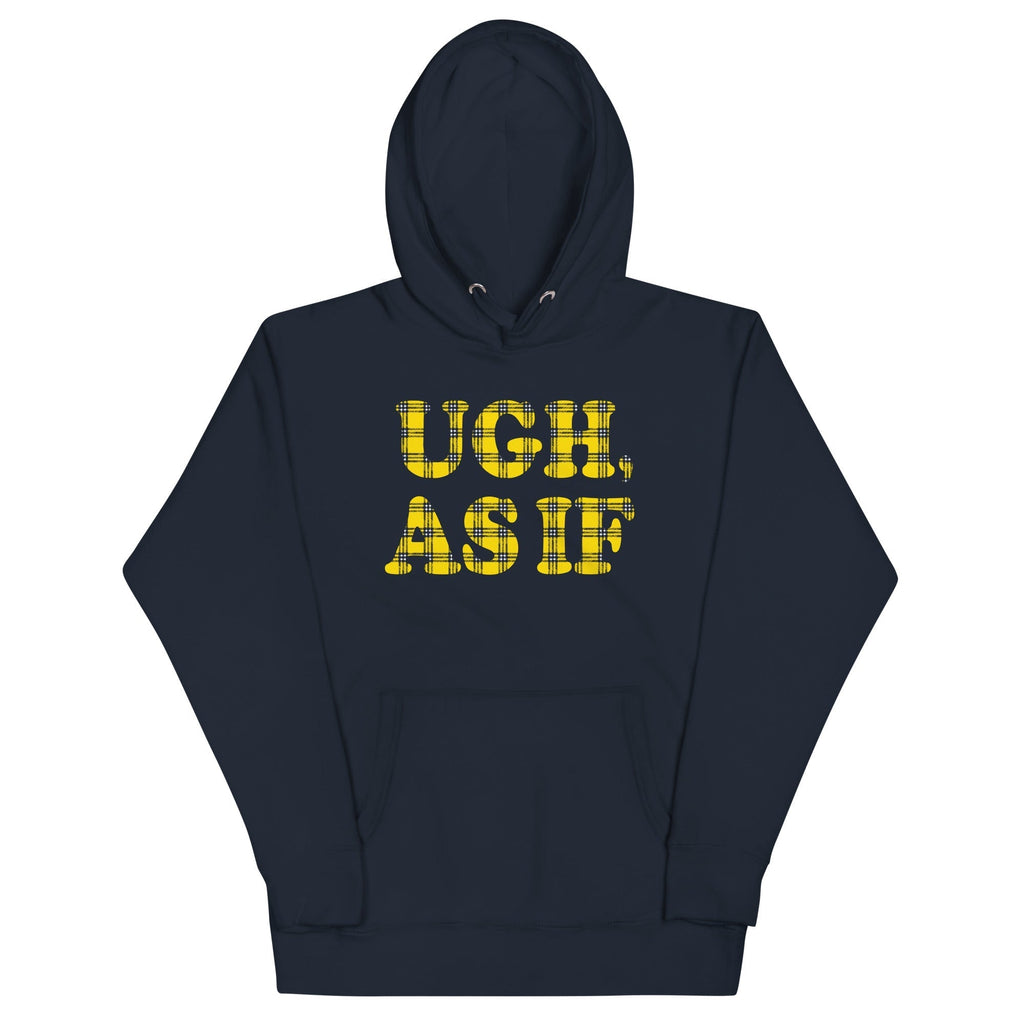 Ugh, As If Unisex Hoodie T-Shirts, Sweatshirt | PureTeeCo.com (Image 1)