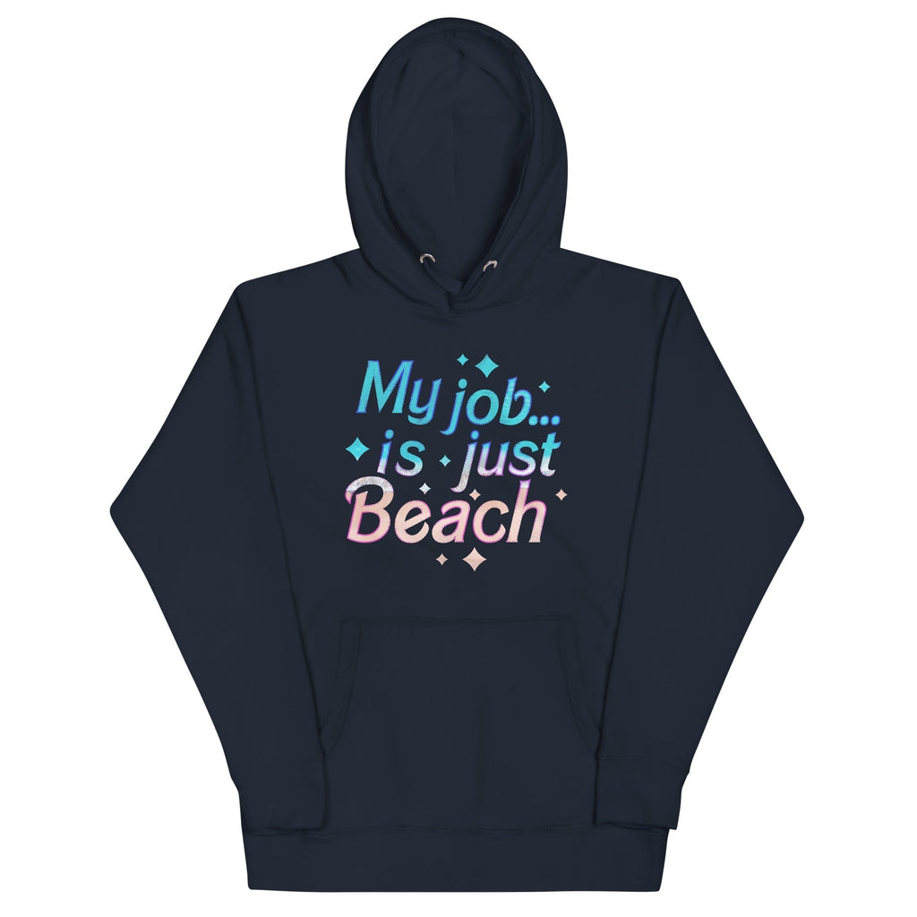 My Job Is Just Beach Unisex Hoodie T-Shirts, Sweatshirt | PureTeeCo.com (Image 3)