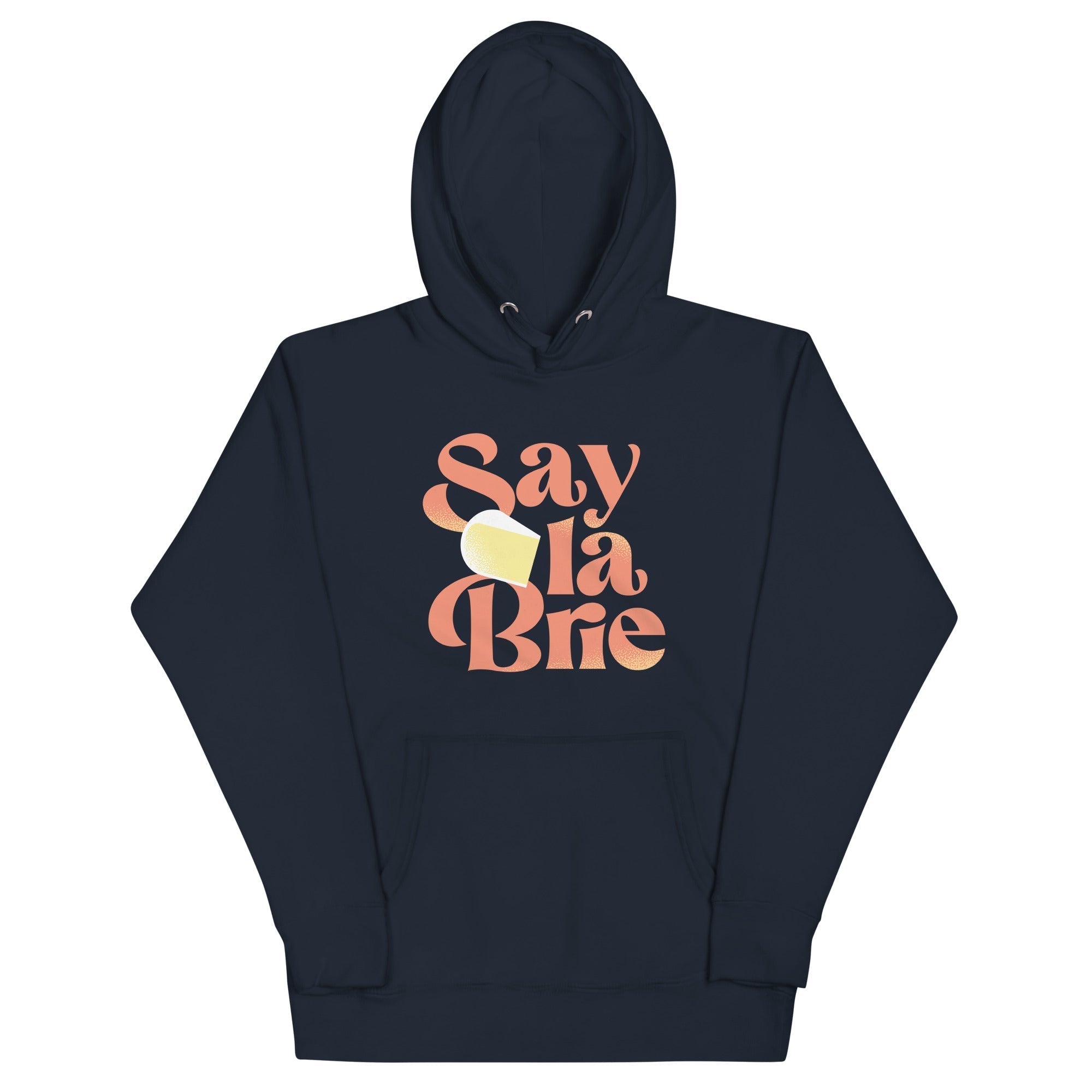 Say La Brie Unisex Hoodie T-Shirts, Sweatshirt | PureTeeCo.com (Image 3)