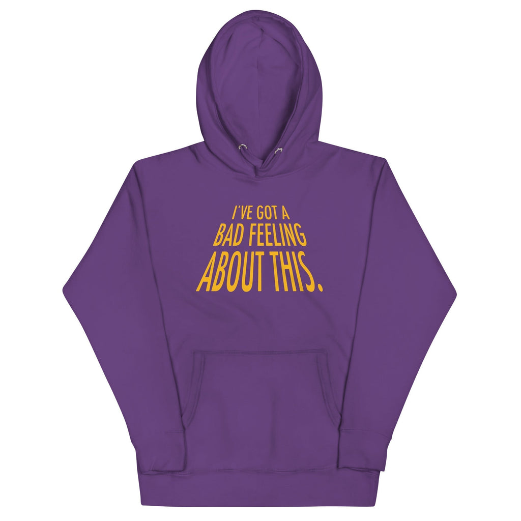 I've Got A Bad Feeling About This Unisex Hoodie T-Shirts, Sweatshirt | PureTeeCo.com (Image 3)