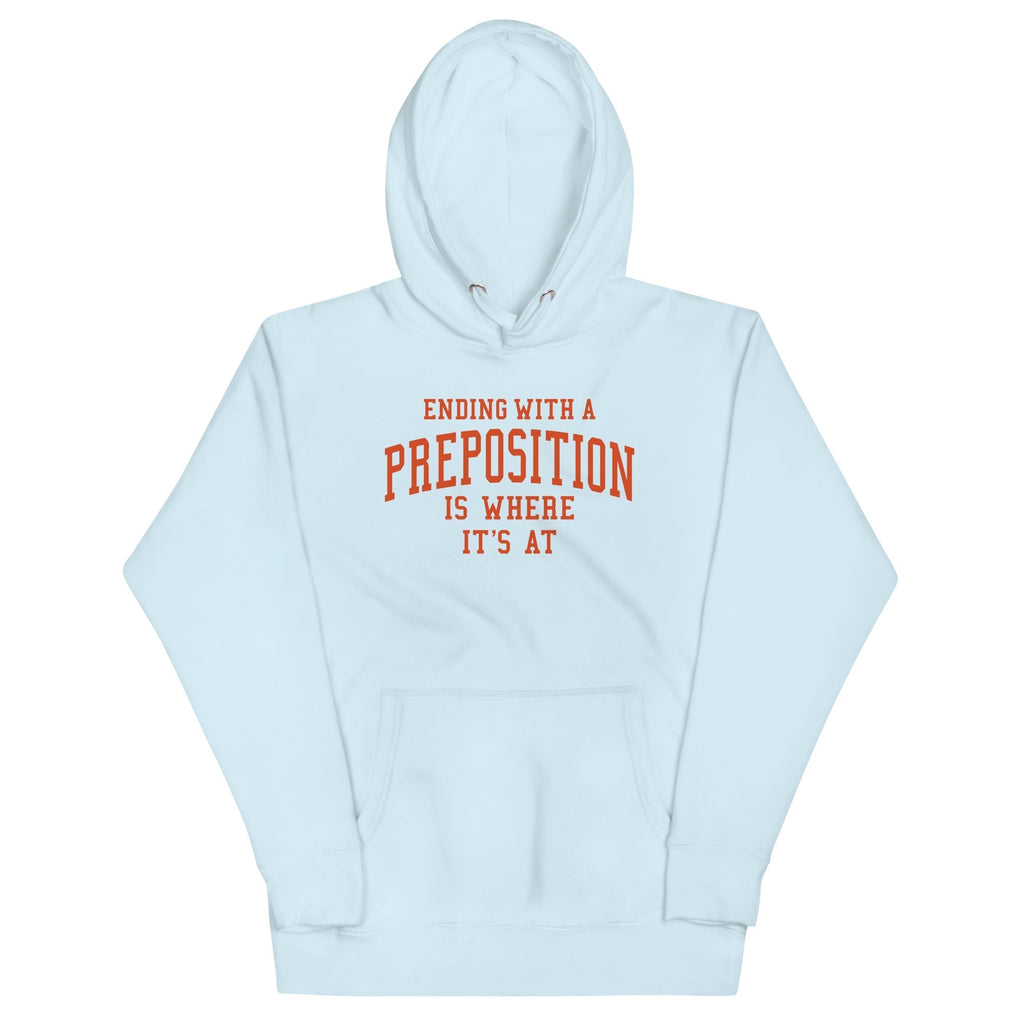 Ending With A Preposition Is Where It's At Unisex Hoodie T-Shirts, Sweatshirt | PureTeeCo.com (Image 5)
