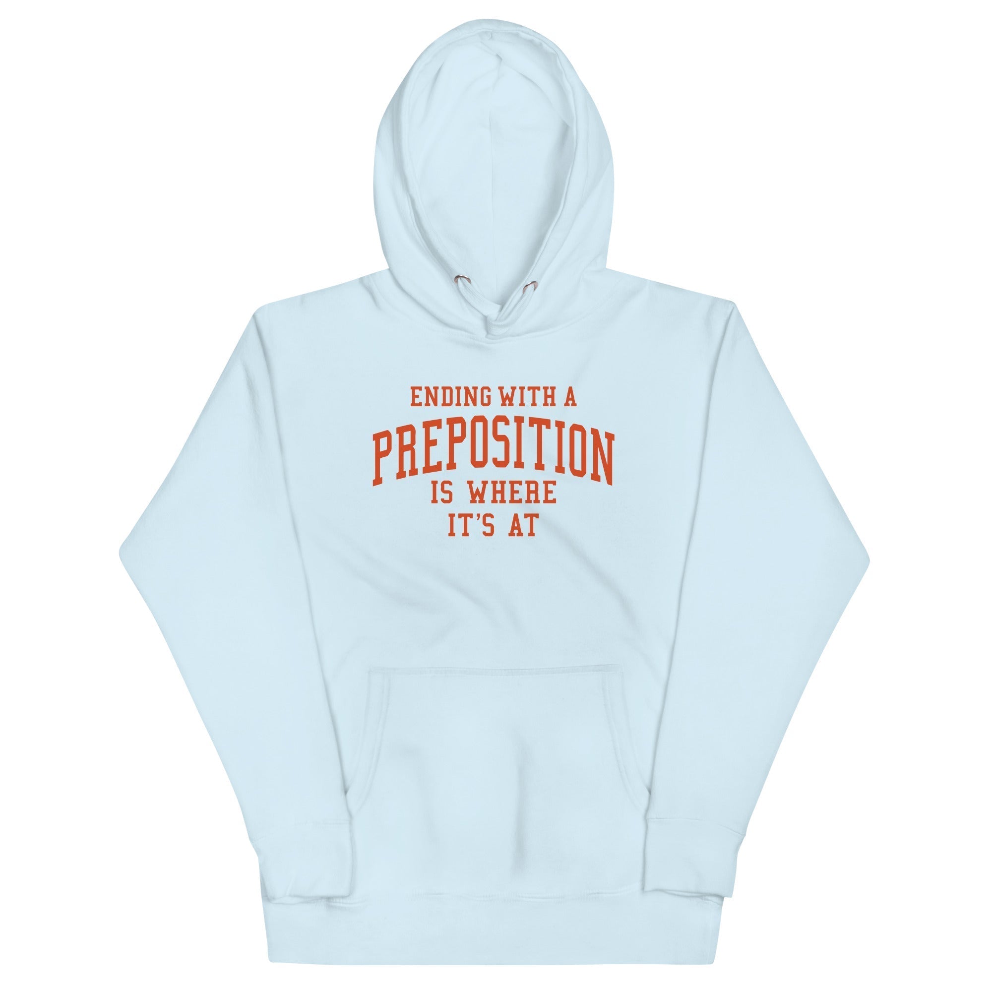 Ending With A Preposition Is Where It's At Unisex Hoodie T-Shirts, Sweatshirt | PureTeeCo.com (Image 5)