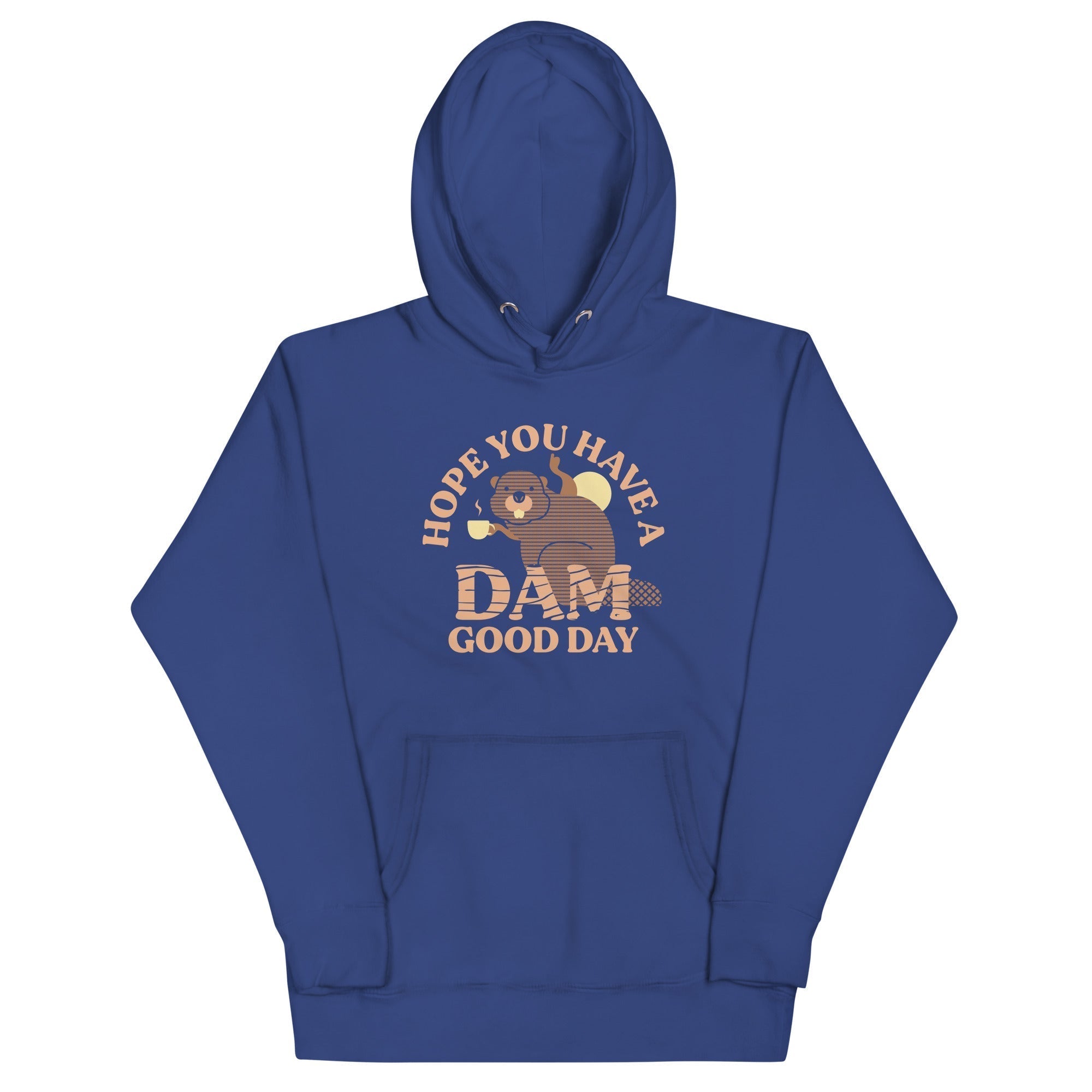 Hope You Have A Dam Good Day Unisex Hoodie T-Shirts, Sweatshirt | PureTeeCo.com (Image 4)