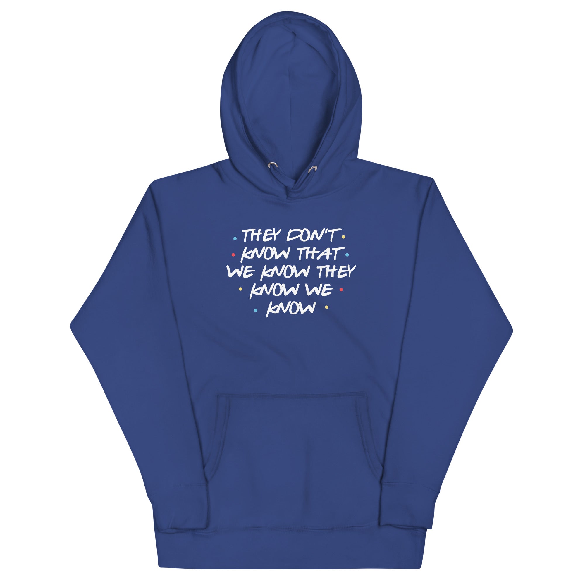 They Don't Know That We Know Unisex Hoodie T-Shirts, Sweatshirt | PureTeeCo.com (Image 4)
