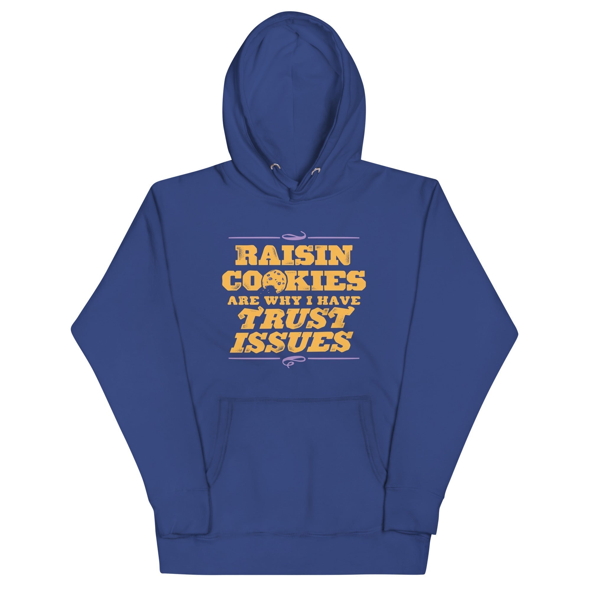 Raisin Cookies Are Why I Have Trust Issues Unisex Hoodie T-Shirts, Sweatshirt | PureTeeCo.com (Image 5)