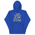 Talk Science If You Want A Reaction Unisex Hoodie T-Shirts, Sweatshirt | PureTeeCo.com (Image 1)