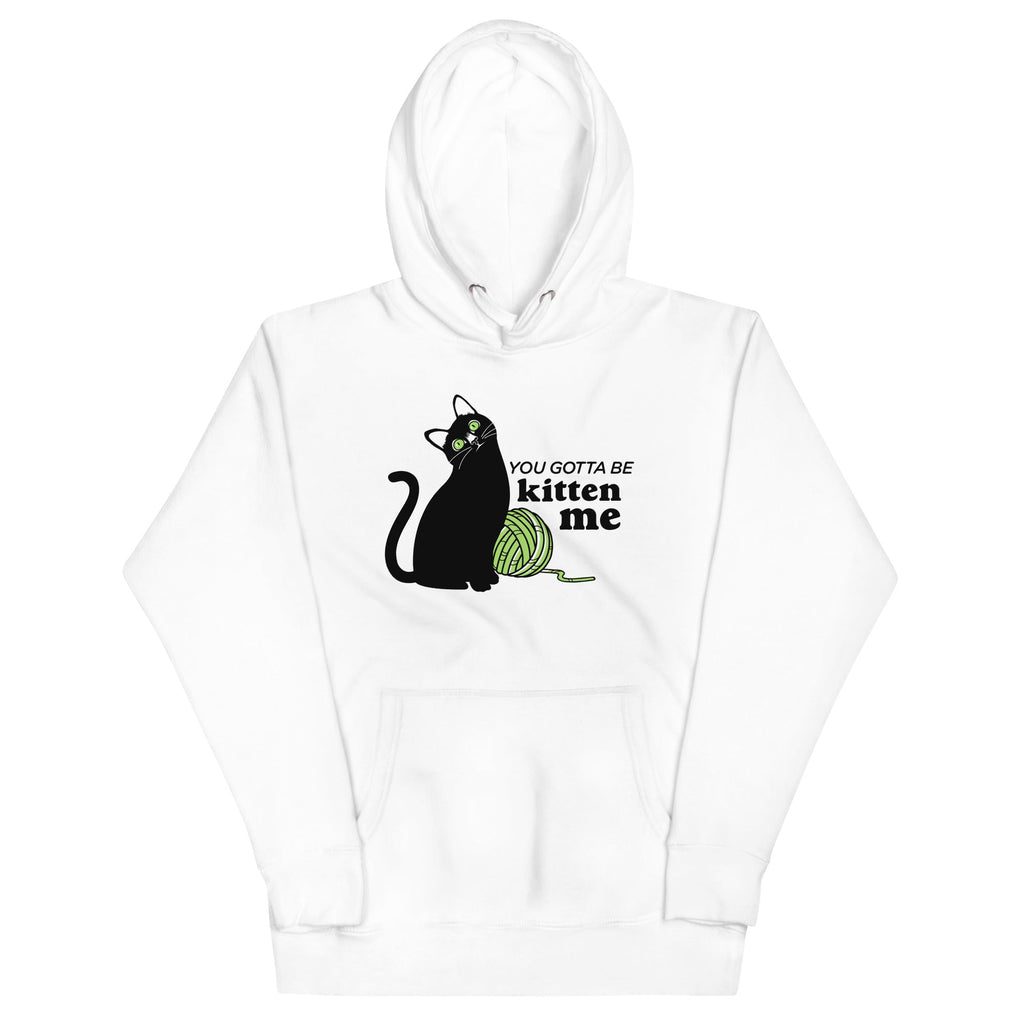 You Gotta Be Kitten Me Unisex Hoodie T-Shirts, Sweatshirt | PureTeeCo.com (Image 4)
