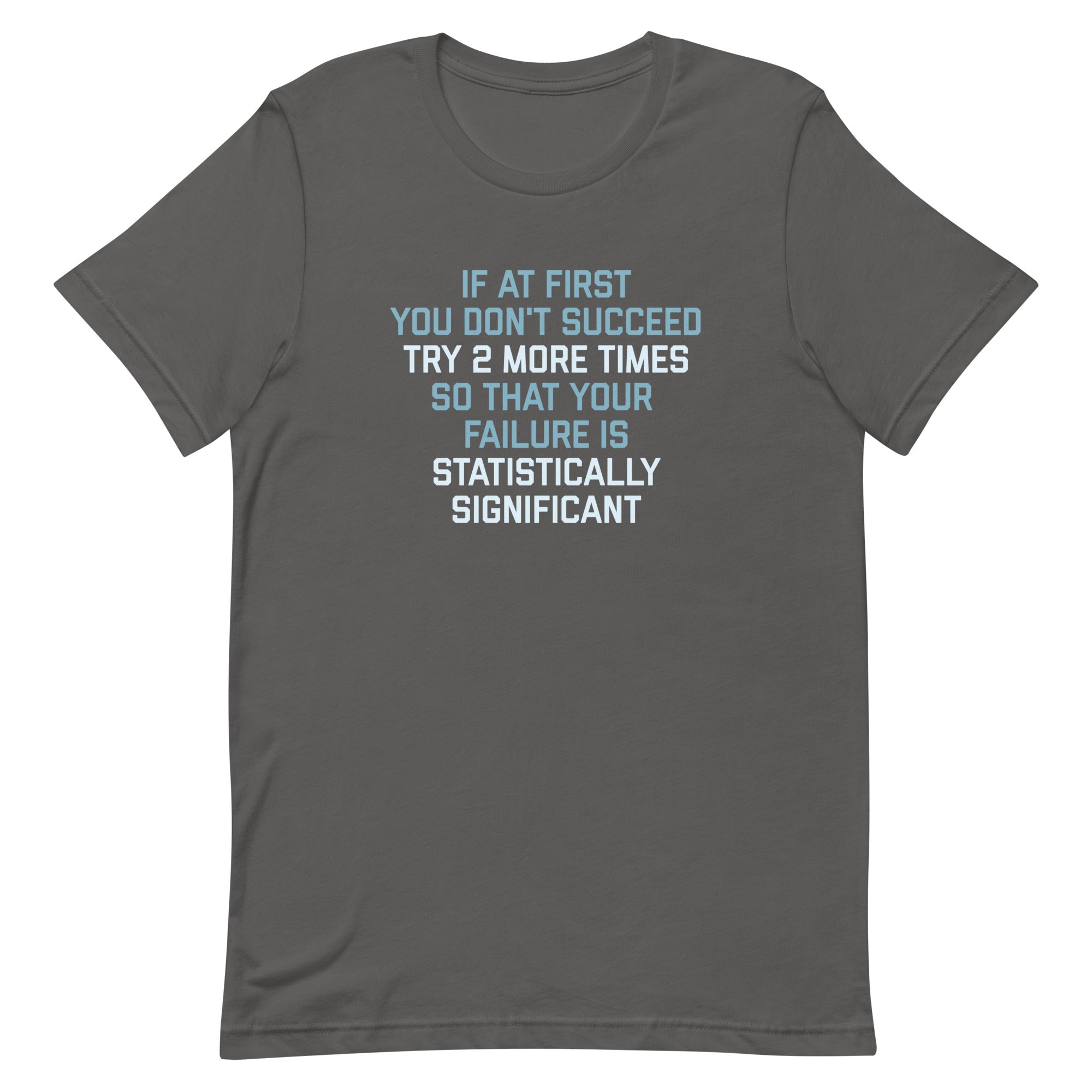 Try 2 More Times So That Your Failure Is Statistically Significant Men's Signature Tee Hoodie, Sweatshirt (Image 5)