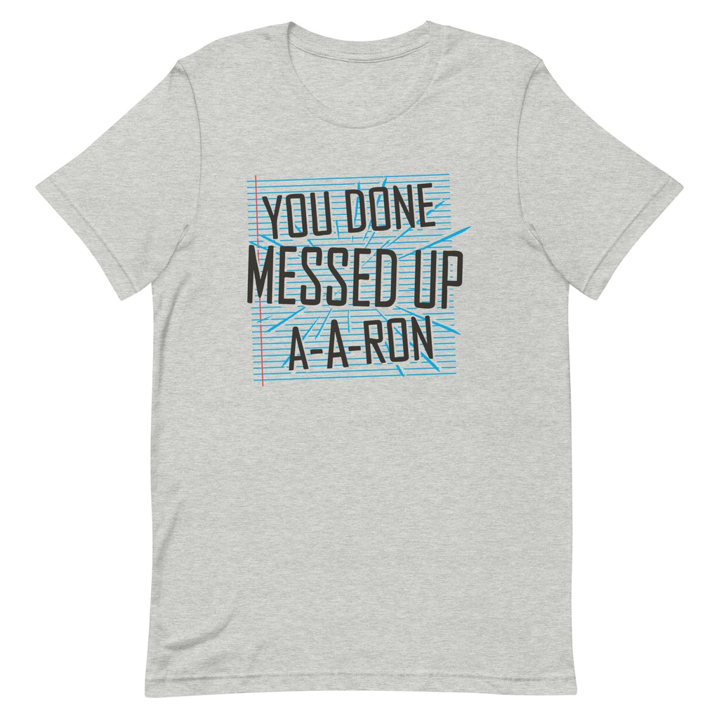 You Done Messed Up A-A-Ron Men's Signature Tee Hoodie, Sweatshirt | PureTeeCo.com (Image 1)