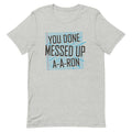 You Done Messed Up A-A-Ron Men's Signature Tee Hoodie, Sweatshirt | PureTeeCo.com (Image 1)
