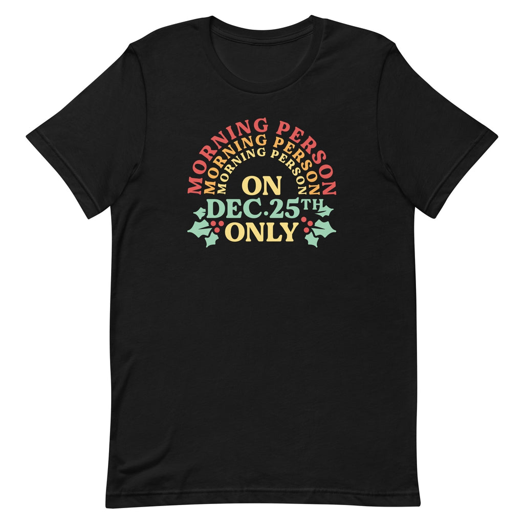 Morning Person On Dec 25th Only Men's Signature Tee Hoodie, Sweatshirt | PureTeeCo.com (Image 2)