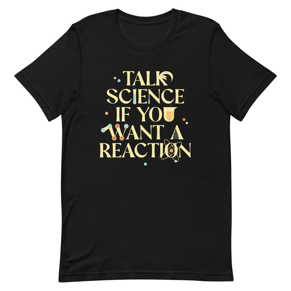 Talk Science If You Want A Reaction Men's Signature Tee Hoodie, Sweatshirt | PureTeeCo.com (Image 2)