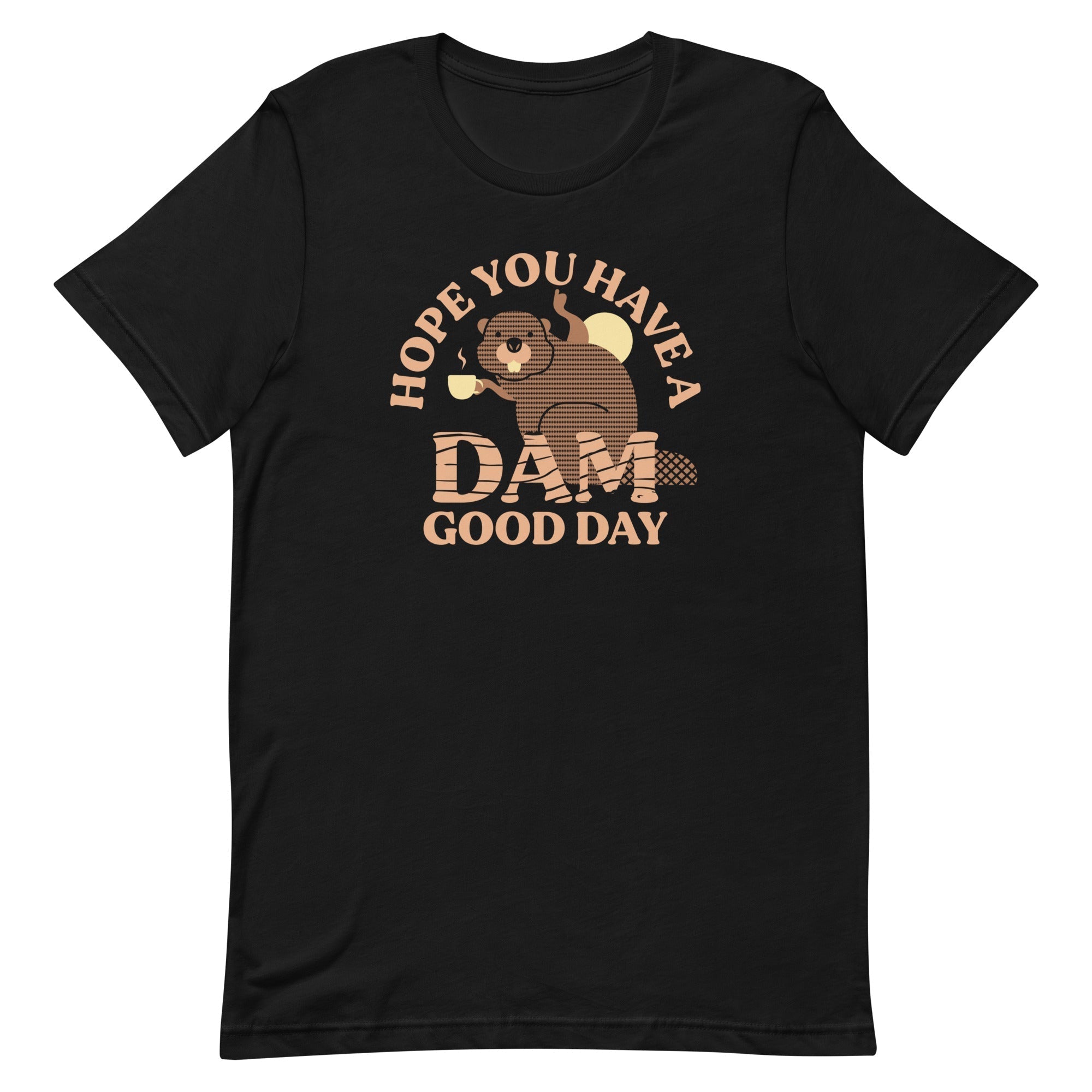 Hope You Have A Dam Good Day Men's Signature Tee Hoodie, Sweatshirt | PureTeeCo.com (Image 1)