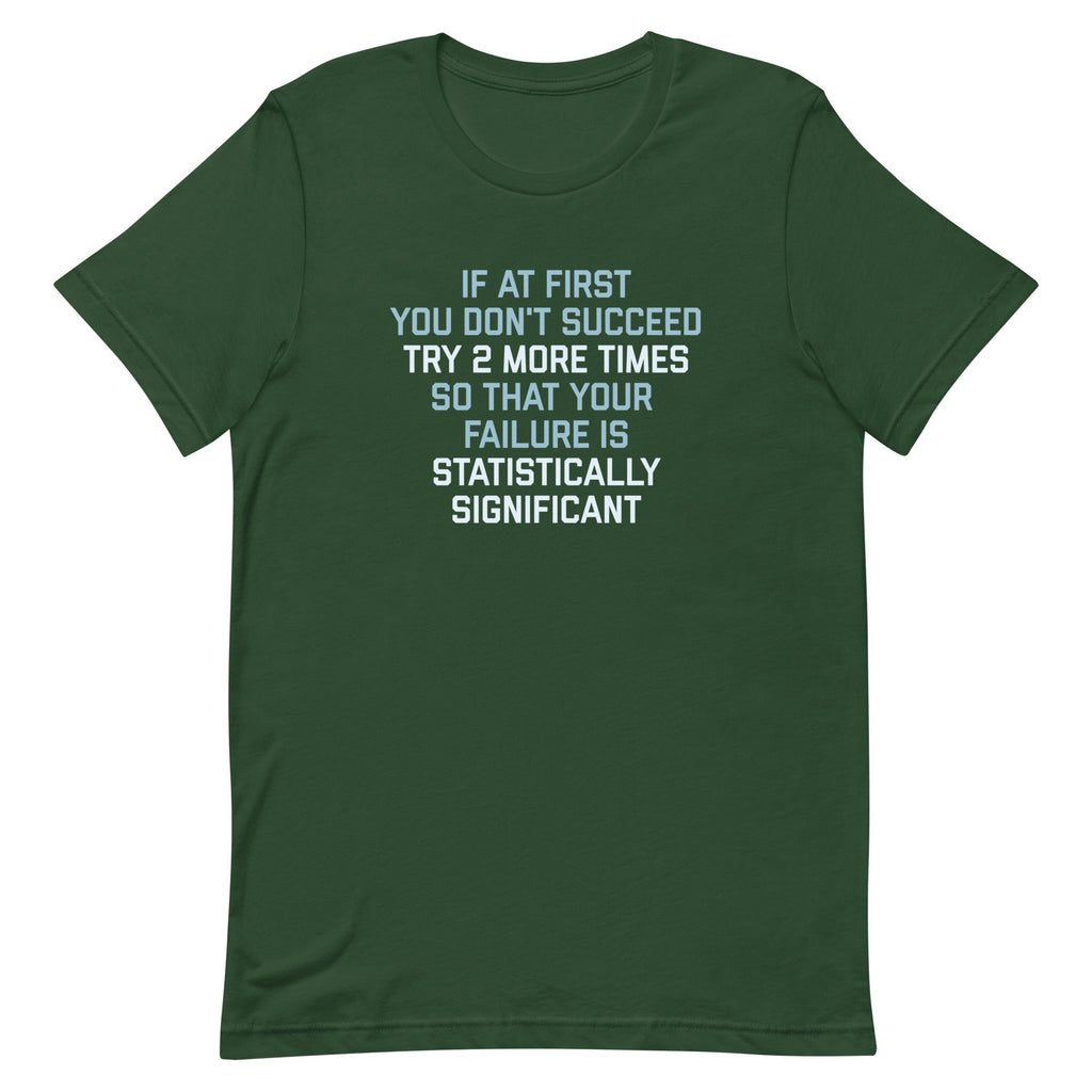 Try 2 More Times So That Your Failure Is Statistically Significant Men's Signature Tee Hoodie, Sweatshirt (Image 3)