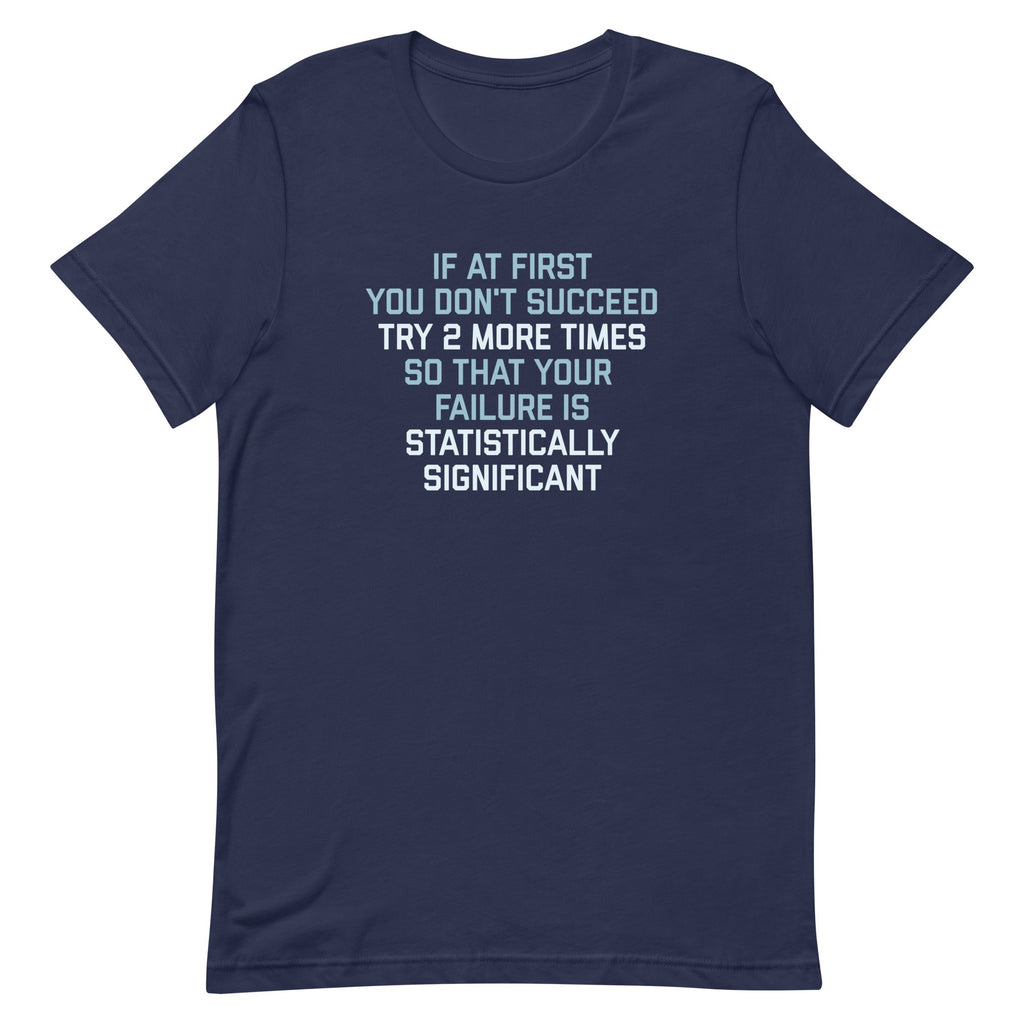 Try 2 More Times So That Your Failure Is Statistically Significant Men's Signature Tee Hoodie, Sweatshirt (Image 2)