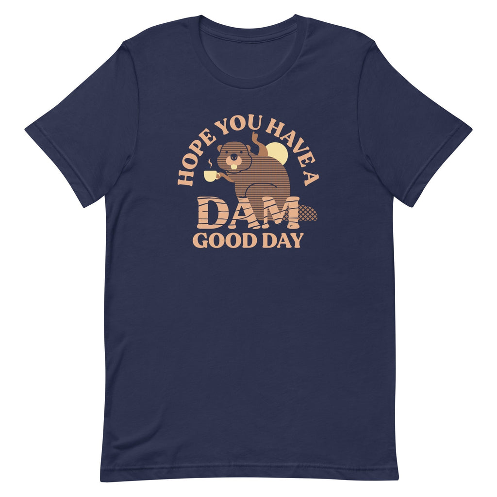 Hope You Have A Dam Good Day Men's Signature Tee Hoodie, Sweatshirt | PureTeeCo.com (Image 2)