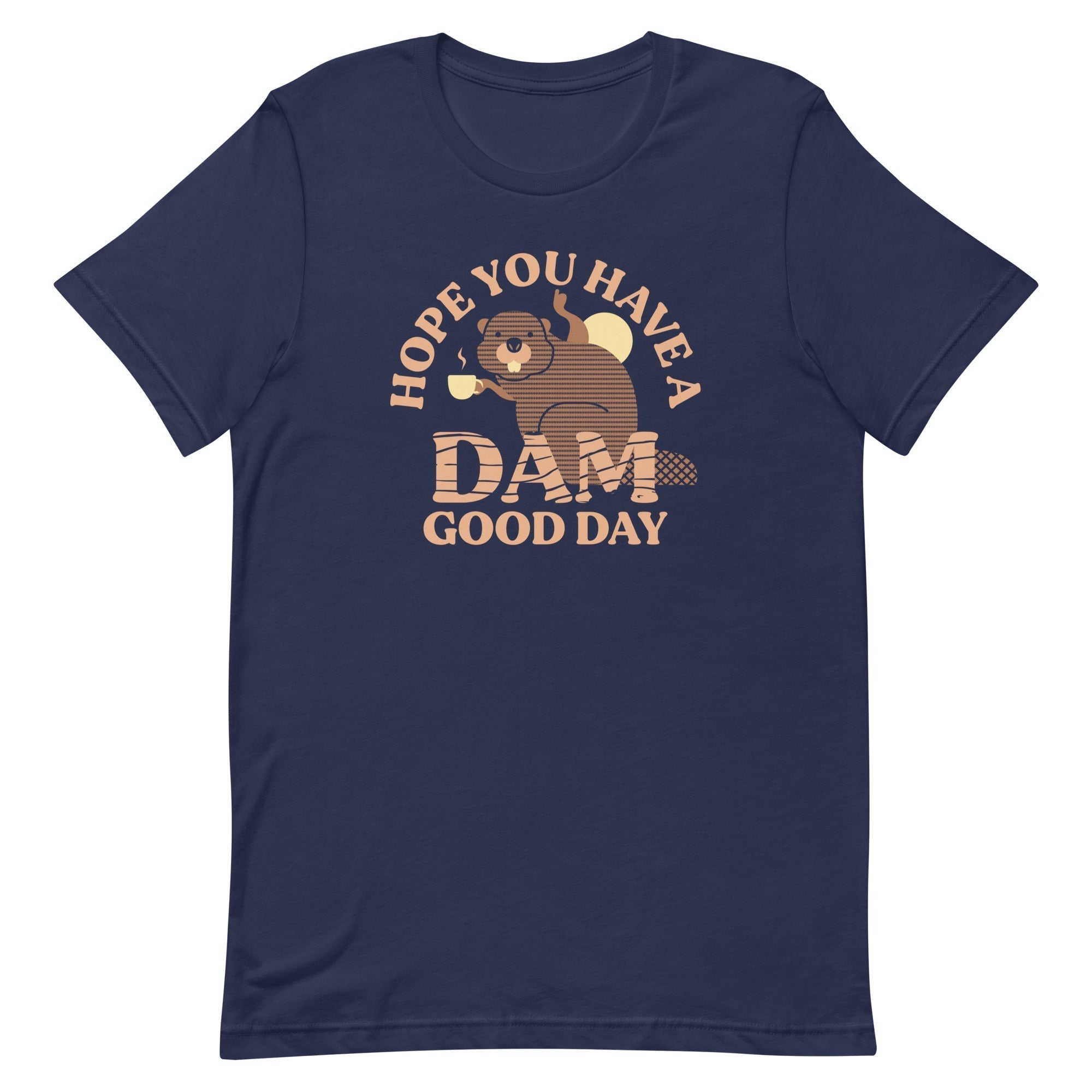 Hope You Have A Dam Good Day Men's Signature Tee Hoodie, Sweatshirt | PureTeeCo.com (Image 2)
