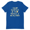 Talk Science If You Want A Reaction Men's Signature Tee Hoodie, Sweatshirt | PureTeeCo.com (Image 1)