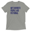 My Favorite People Are Fictional Men's Tri-Blend Tee Hoodie, Sweatshirt | PureTeeCo.com (Image 1)