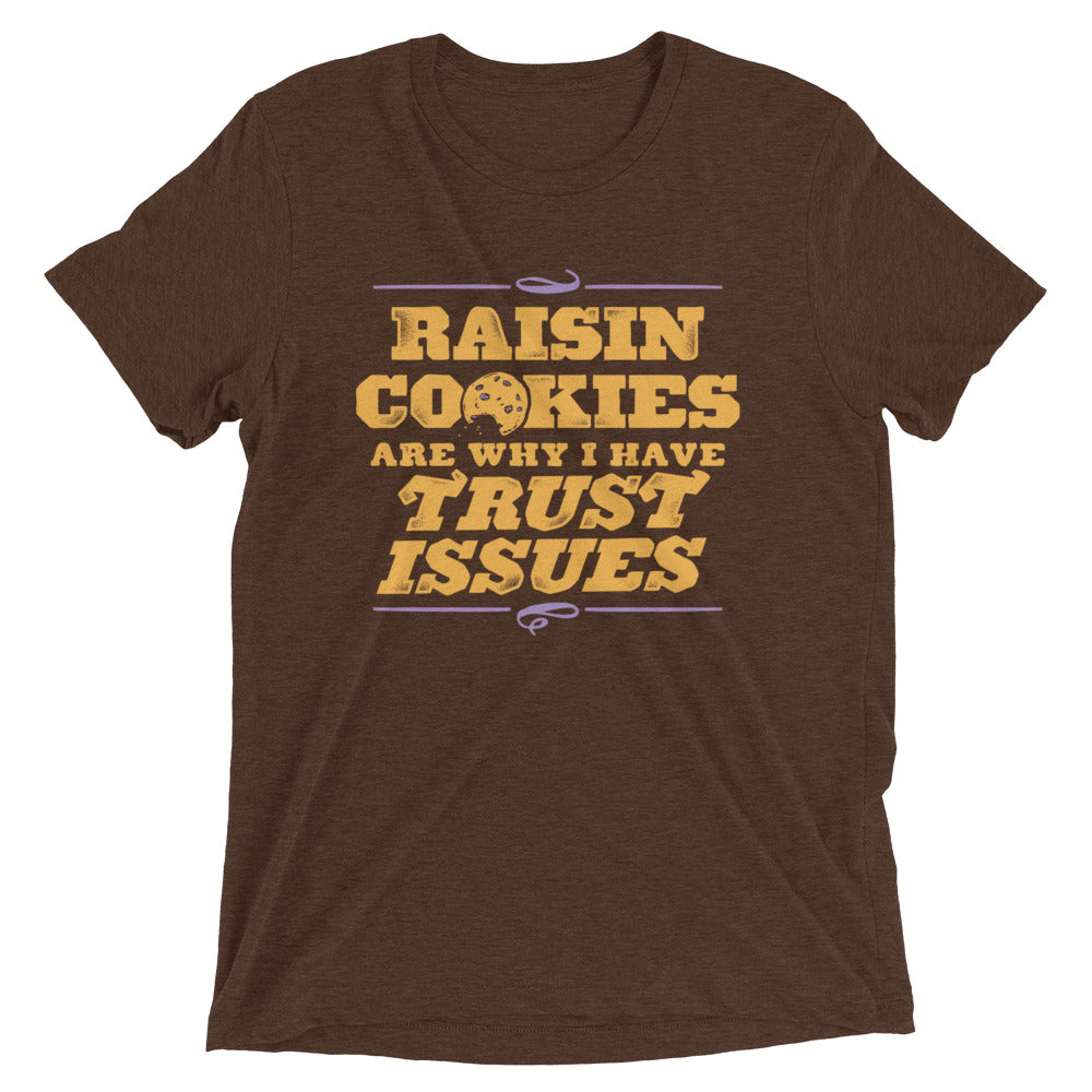 Raisin Cookies Are Why I Have Trust Issues Men's Tri-Blend Tee Hoodie, Sweatshirt | PureTeeCo.com (Image 4)