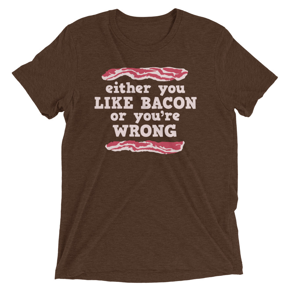 Either You Like Bacon Or You're Wrong Men's Tri-Blend Tee Hoodie, Sweatshirt | PureTeeCo.com (Image 2)