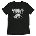 Normal People Are Weird Men's Tri-Blend Tee Hoodie, Sweatshirt | PureTeeCo.com (Image 1)