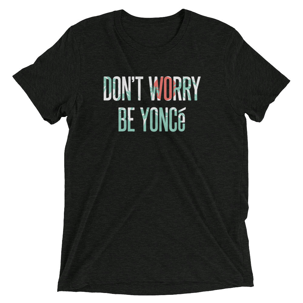 Don't Worry Be Yonce Men's Tri-Blend Tee Hoodie, Sweatshirt | PureTeeCo.com (Image 1)