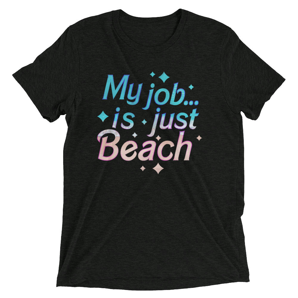 My Job Is Just Beach Men's Tri-Blend Tee Hoodie, Sweatshirt | PureTeeCo.com (Image 1)