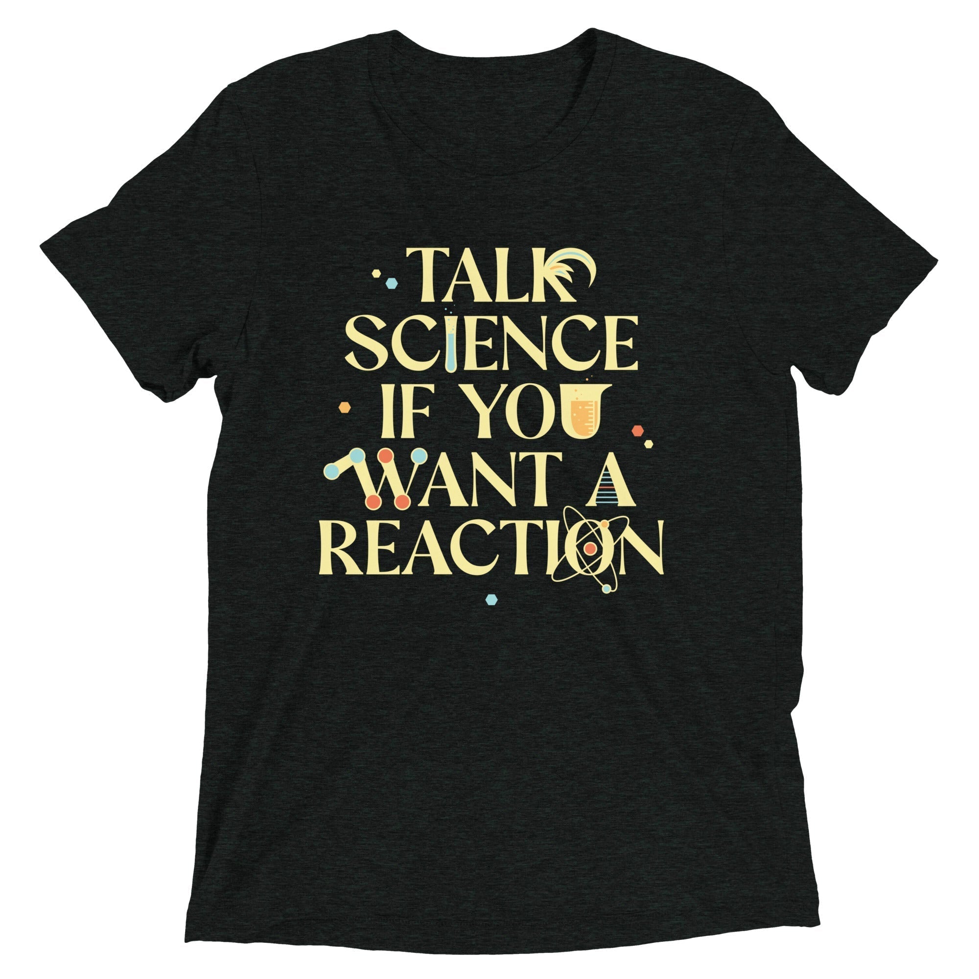 Talk Science If You Want A Reaction Men's Tri-Blend Tee Hoodie, Sweatshirt | PureTeeCo.com (Image 2)