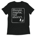 Should, Maybe, But Shorn't Men's Tri-Blend Tee Hoodie, Sweatshirt | PureTeeCo.com (Image 1)