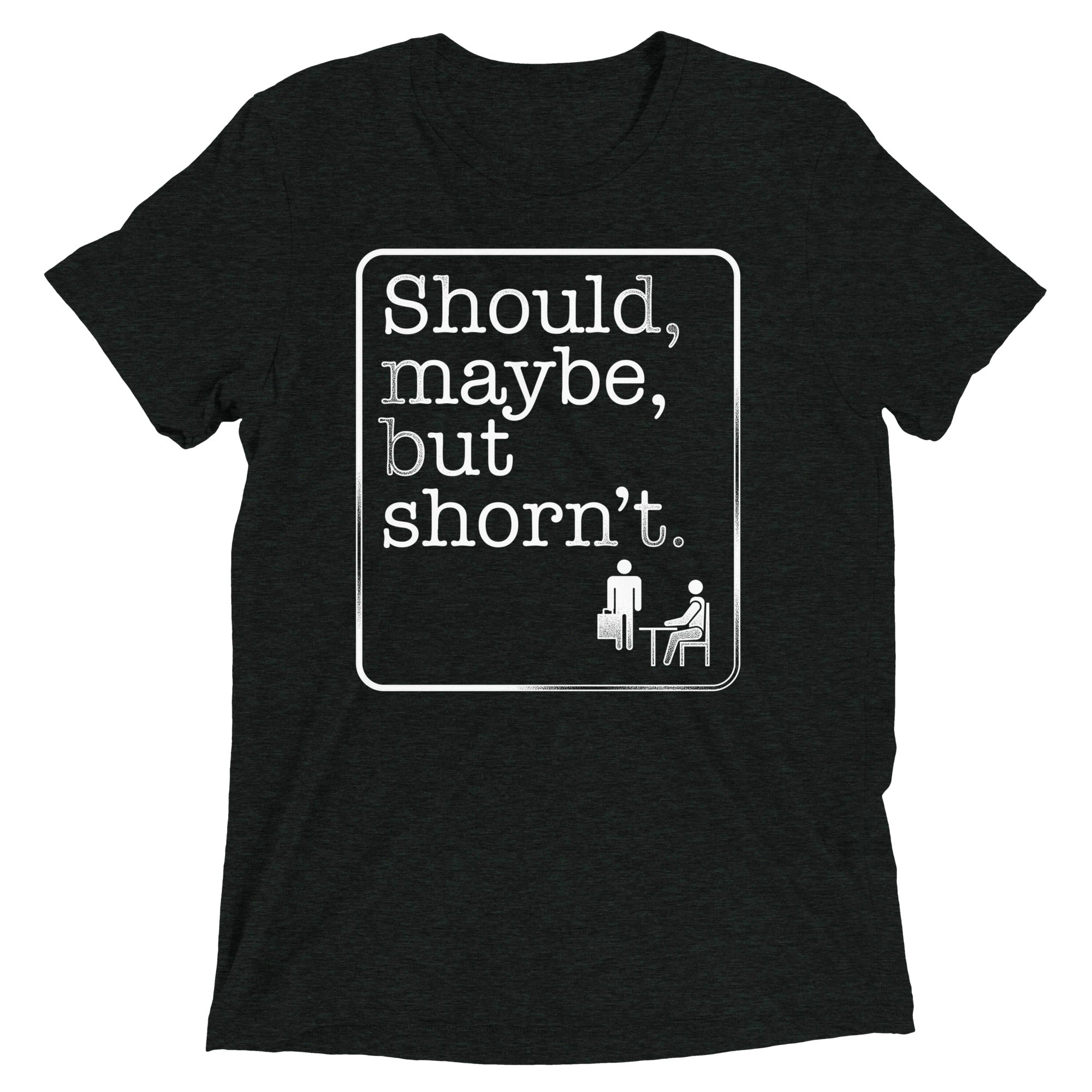 Should, Maybe, But Shorn't Men's Tri-Blend Tee Hoodie, Sweatshirt | PureTeeCo.com (Image 1)