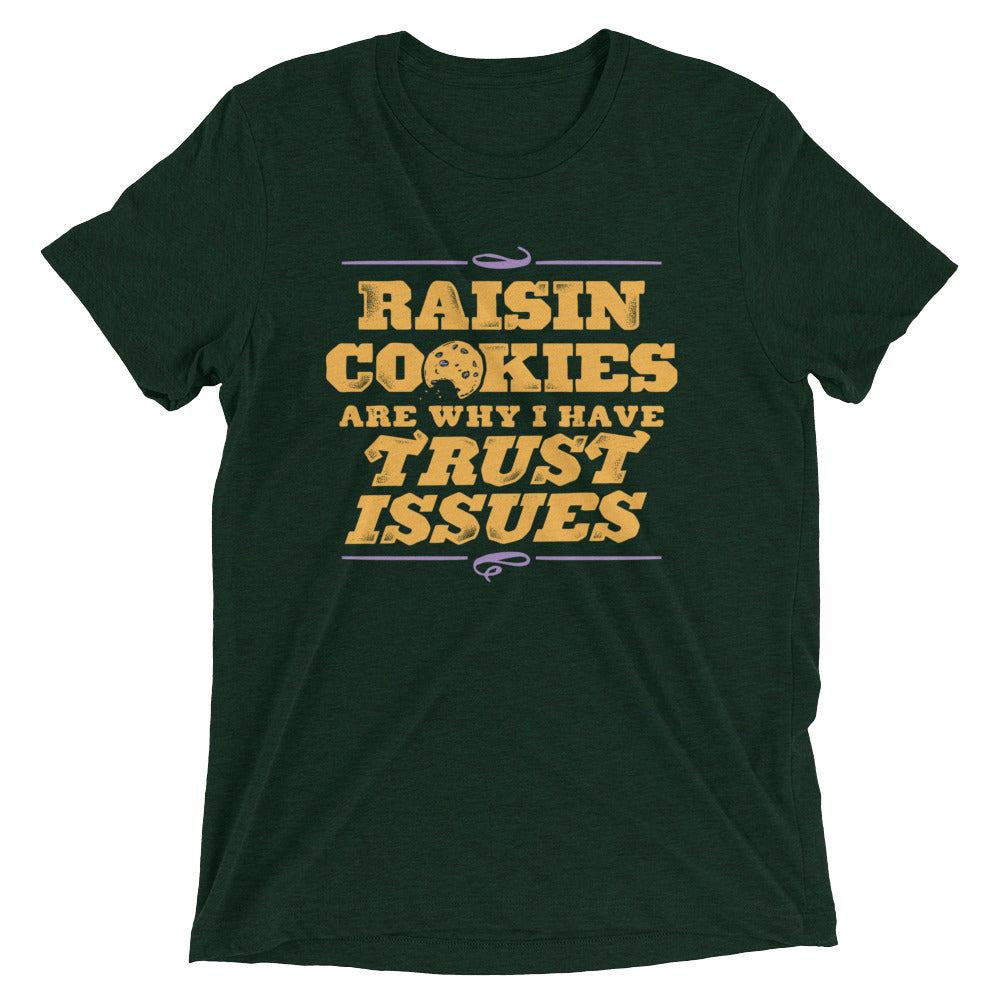 Raisin Cookies Are Why I Have Trust Issues Men's Tri-Blend Tee Hoodie, Sweatshirt | PureTeeCo.com (Image 3)