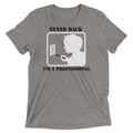 Stand Back, I'm A Professional Men's Tri-Blend Tee Hoodie, Sweatshirt | PureTeeCo.com (Image 1)