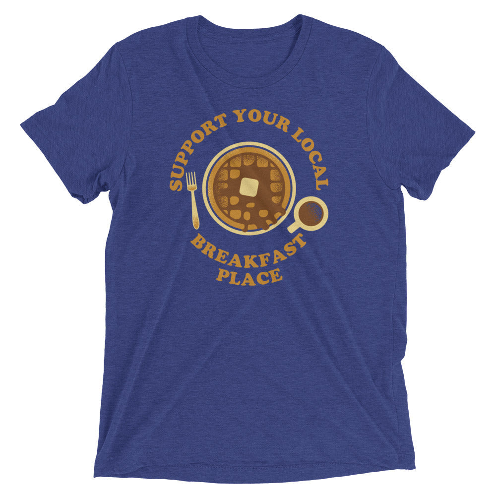 Support Your Local Breakfast Place Men's Tri-Blend Tee Hoodie, Sweatshirt | PureTeeCo.com (Image 1)