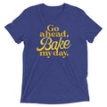 Go Ahead, Bake My Day Men's Tri-Blend Tee Hoodie, Sweatshirt | PureTeeCo.com (Image 1)