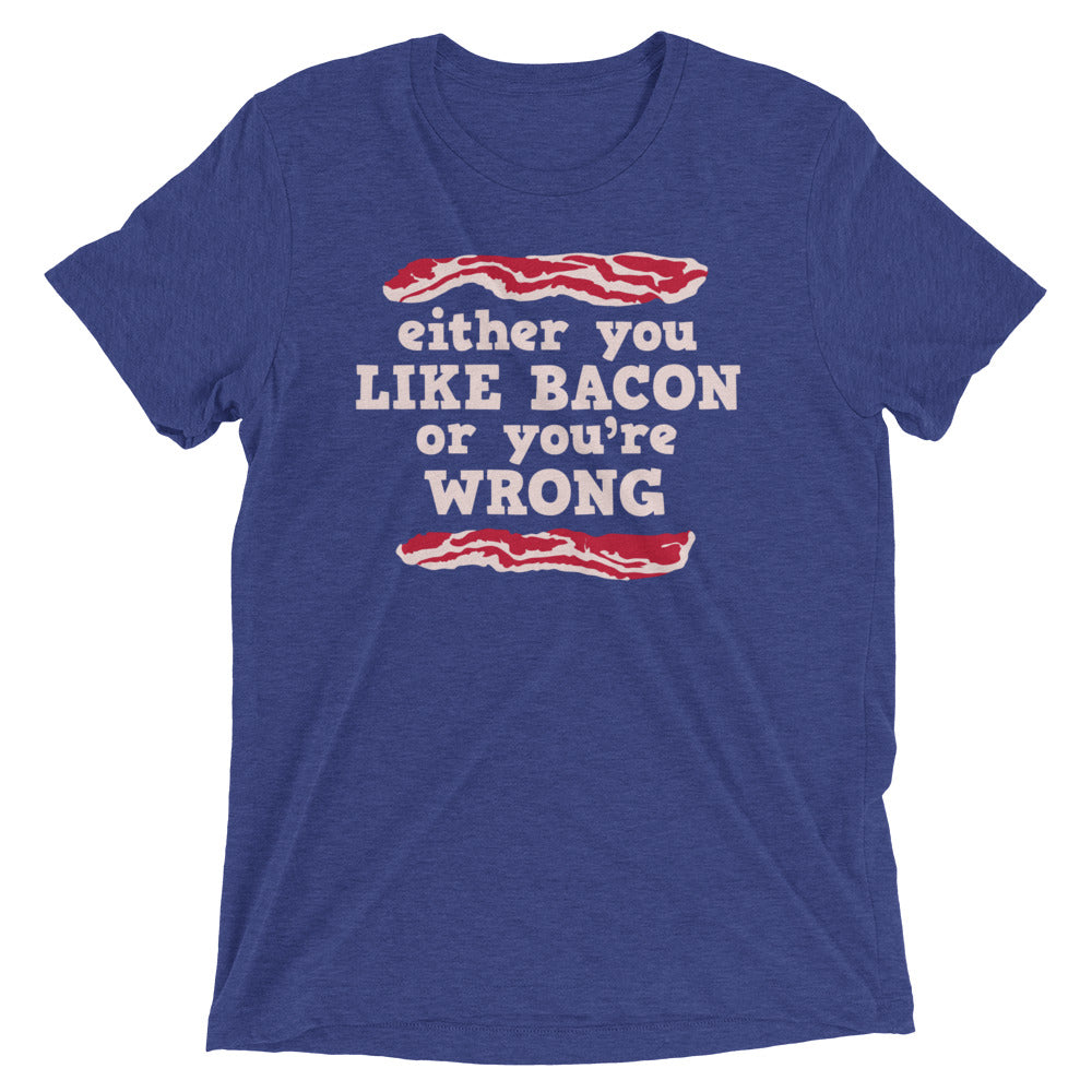 Either You Like Bacon Or You're Wrong Men's Tri-Blend Tee Hoodie, Sweatshirt | PureTeeCo.com (Image 3)